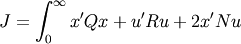J = \int_0^\infty x' Q x + u' R u + 2 x' N u